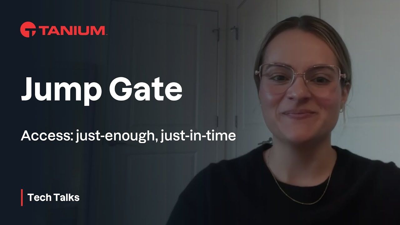 Accelerating IT operations with Jump Gate technology - Tanium Tech Talks #150 video thumbnail