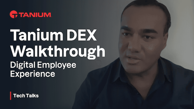 Tanium Digital Employee Experience (DEX) Walkthrough - Tanium Tech Talks #110