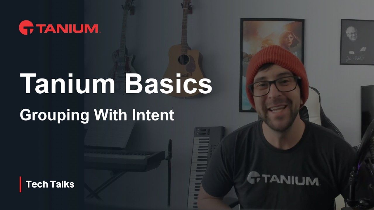 Endpoint grouping strategies for targeted IT operations - Tanium Tech Talks #160 video thumbnail