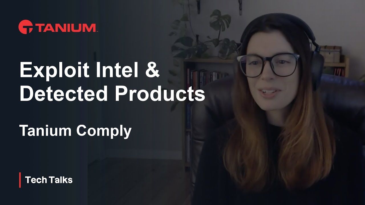 Using exploit intelligence to identify vulnerable detected products - Tanium Tech Talks #153 video thumbnail