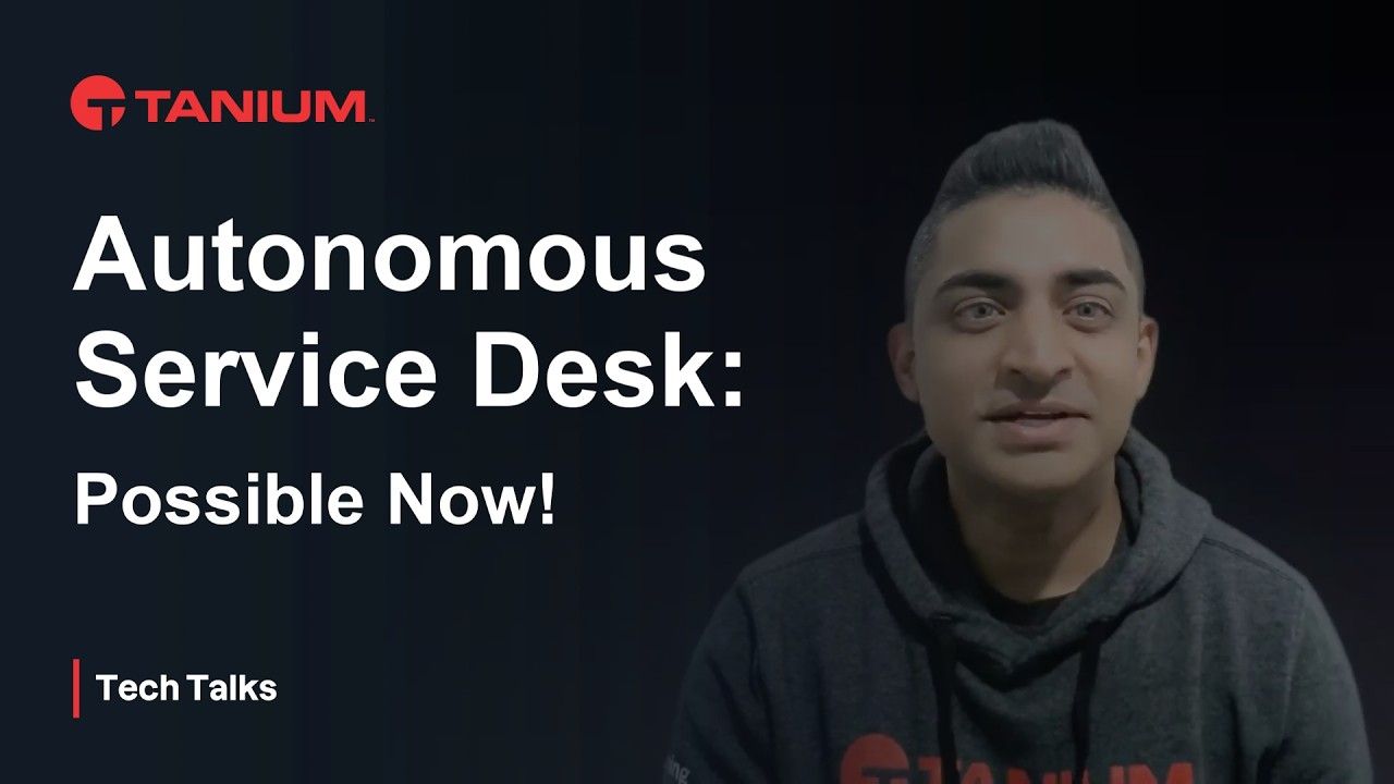 Automating IT service desk operations with AI and endpoint data -Tanium Tech Talks #155 video thumbnail