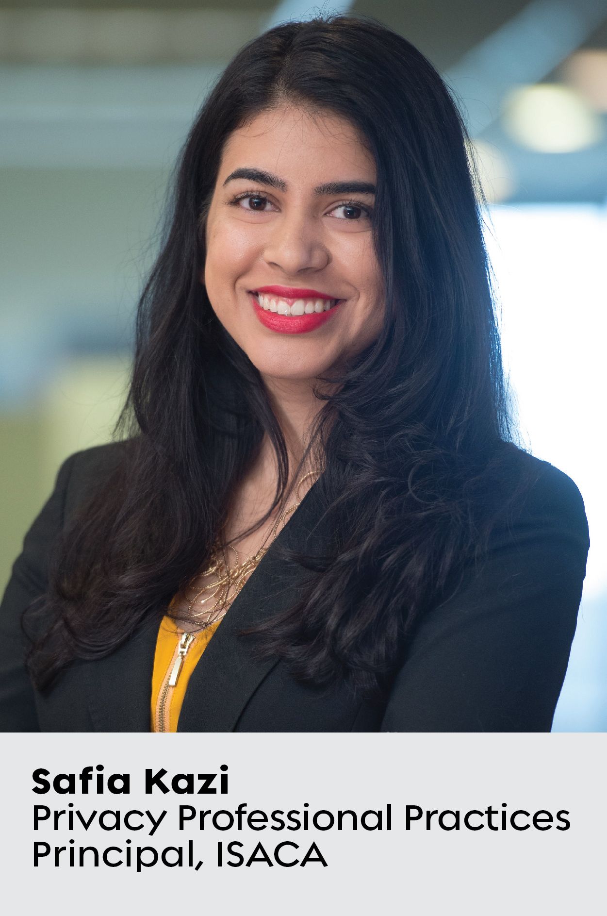Headshot of Safia Kazi, Privacy Professional Practices Principal at ISACA