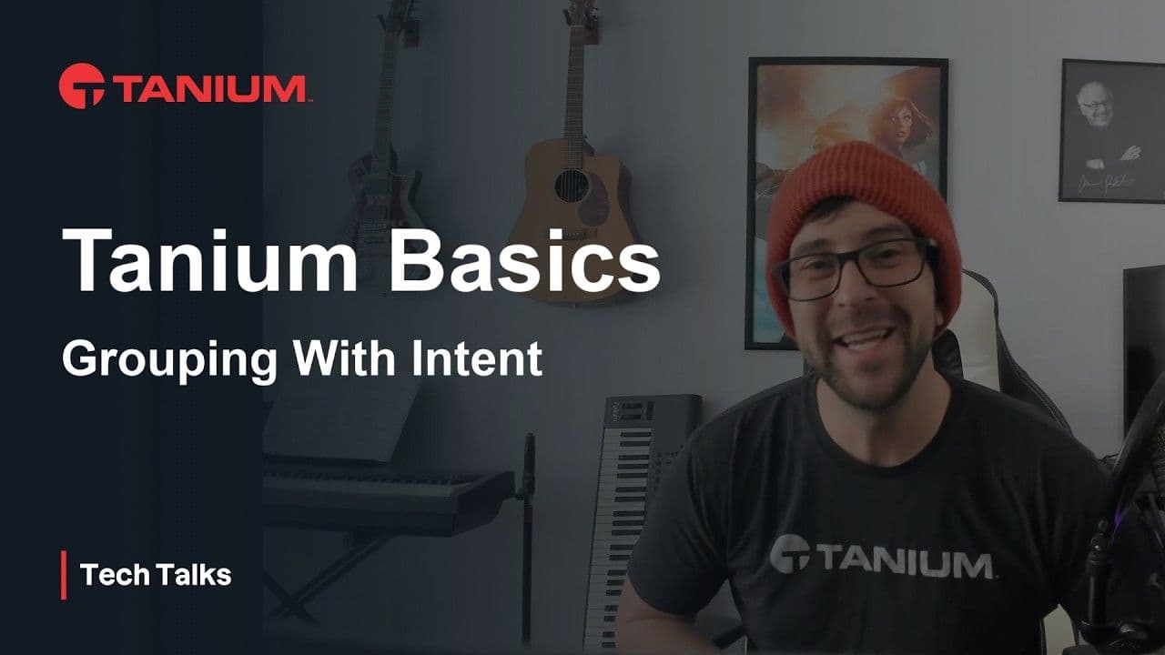 Endpoint grouping strategies for targeted IT operations - Tanium Tech Talks #160 video thumbnail
