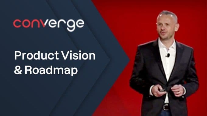 CONVERGE 2022: Product Vision and Roadmap with Chief Product Officer Nic Surpatanu