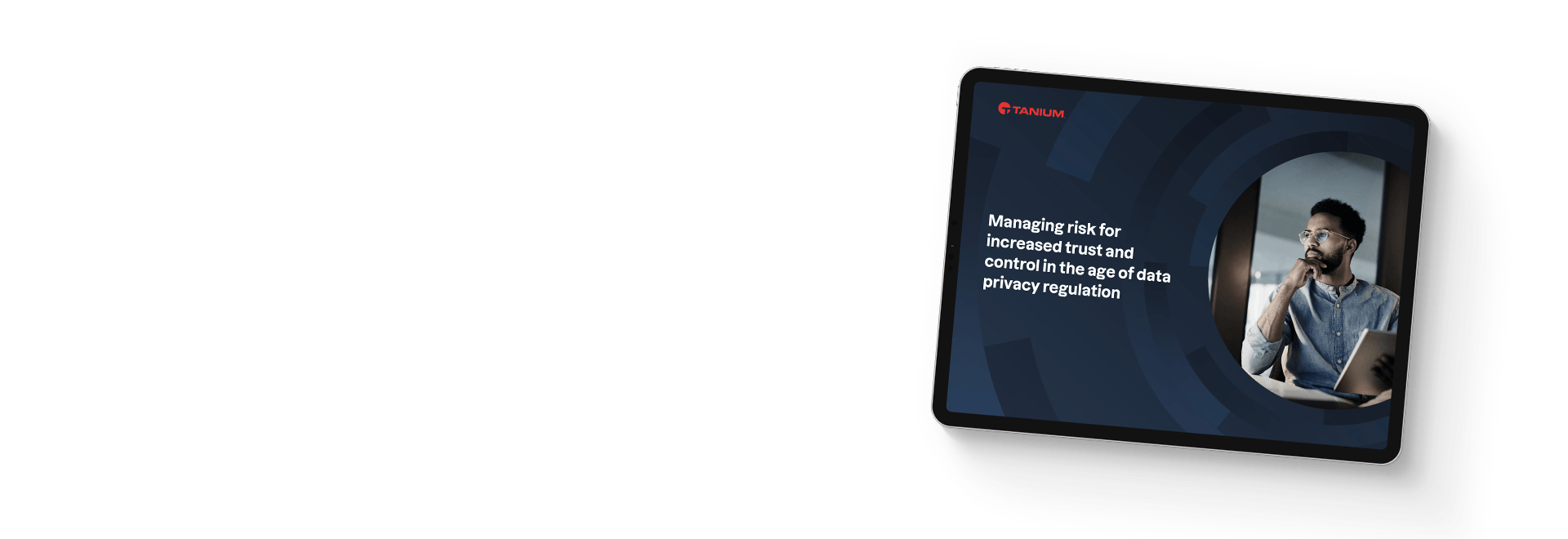 Tablet showing managing risk in age of data privacy regulation