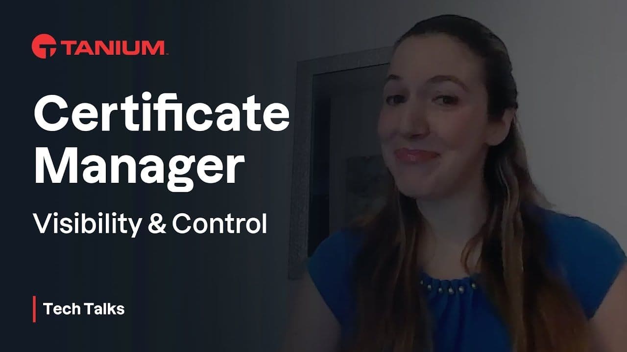 Automating SSL/TLS certificate lifecycle management - Tanium Tech Talks #146 video thumbnail