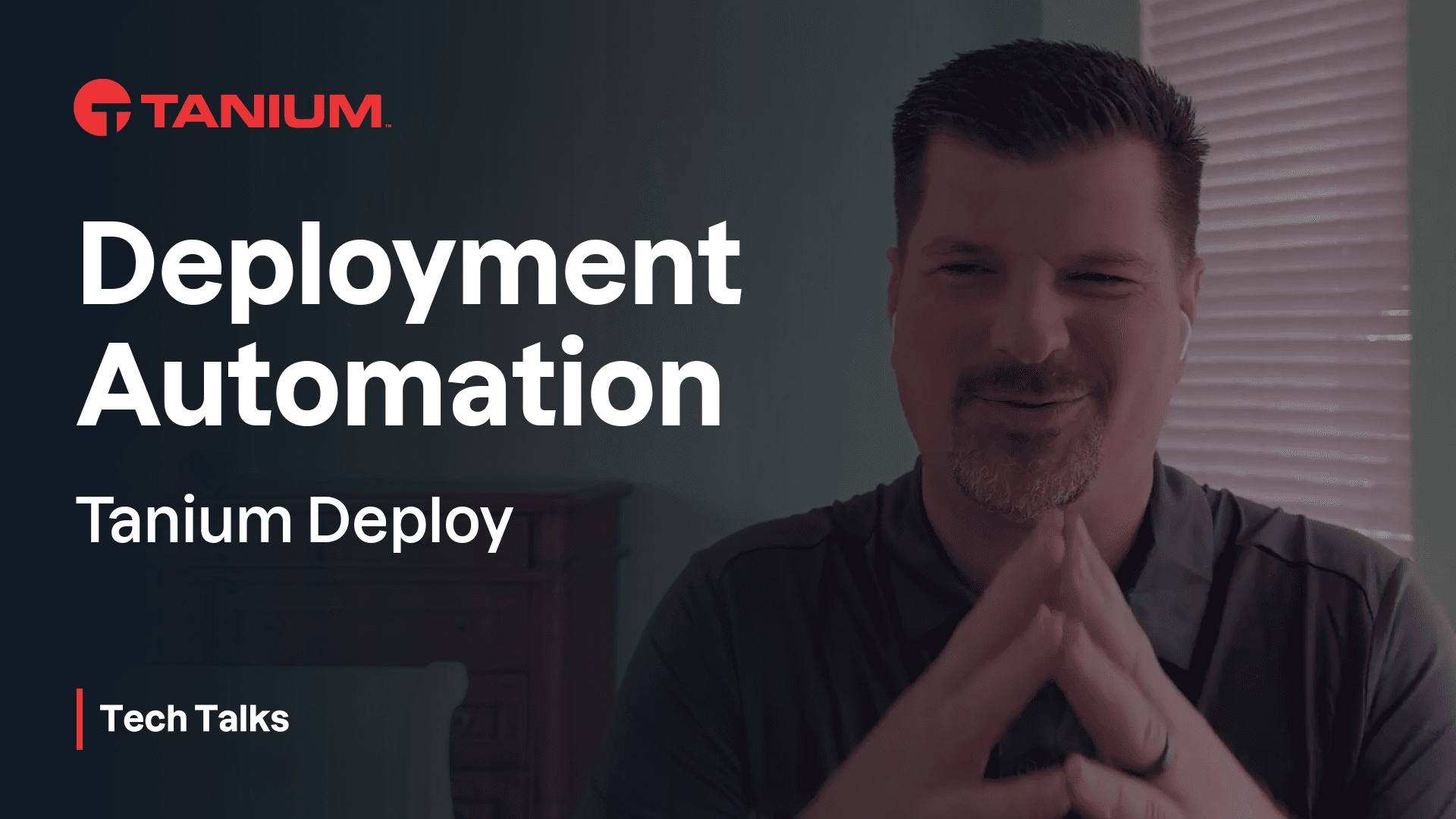 Video thumbnail image for Deployment Automation for Tanium Deploy – Tanium Tech Talks #120