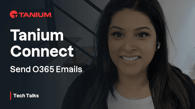 Tanium Connect - Tech Talks #61
