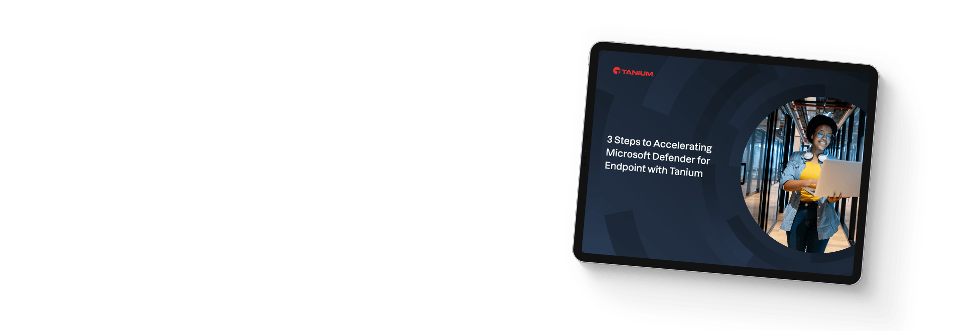 3 Steps to Accelerating Microsoft Defender for Endpoint with Tanium document on tablet