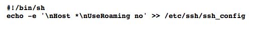 Shell script command for disabling SSH user roaming vulnerability
