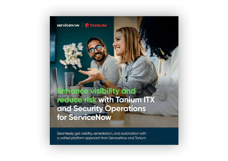 Flipbook: Enhance visibility and reduce risk with Tanium and ServiceNow