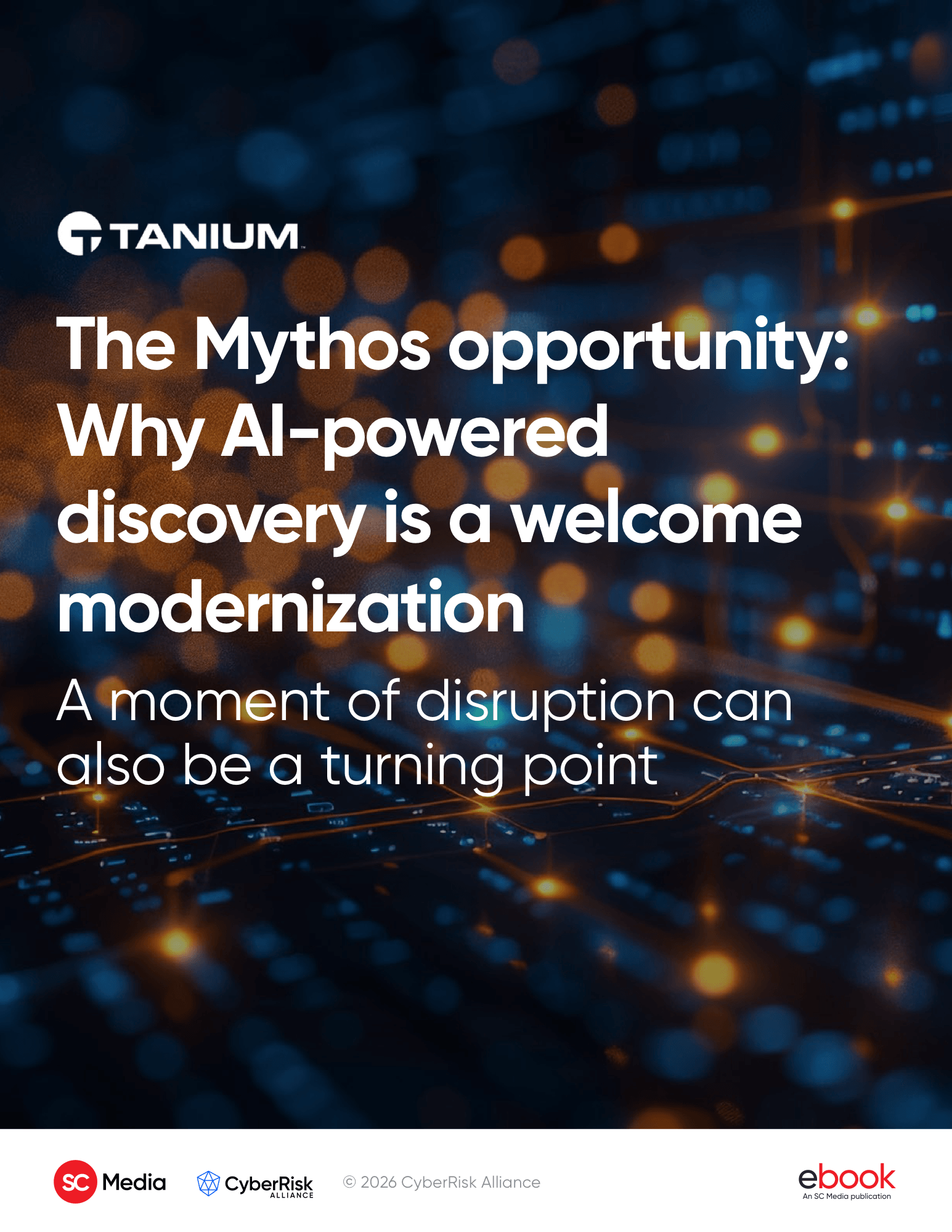 Cover of the CyberRisk Alliance eBook "The Mythos opportunity: Why AI-powered discovery is a welcome modernization", sponsored by Tanium