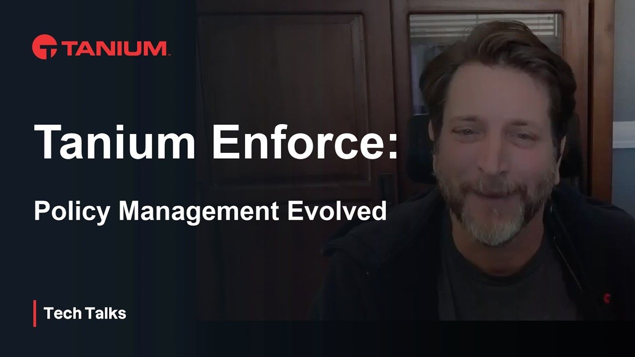 Streamlining endpoint policy management with Tanium Enforce - Tanium Tech Talks #158 video thumbnail