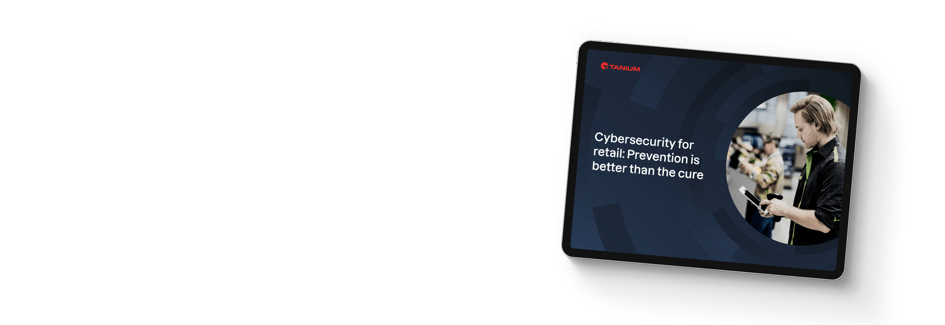 Tablet mockup of "Cybersecurity for retail: Prevention is better than the cure" eBook