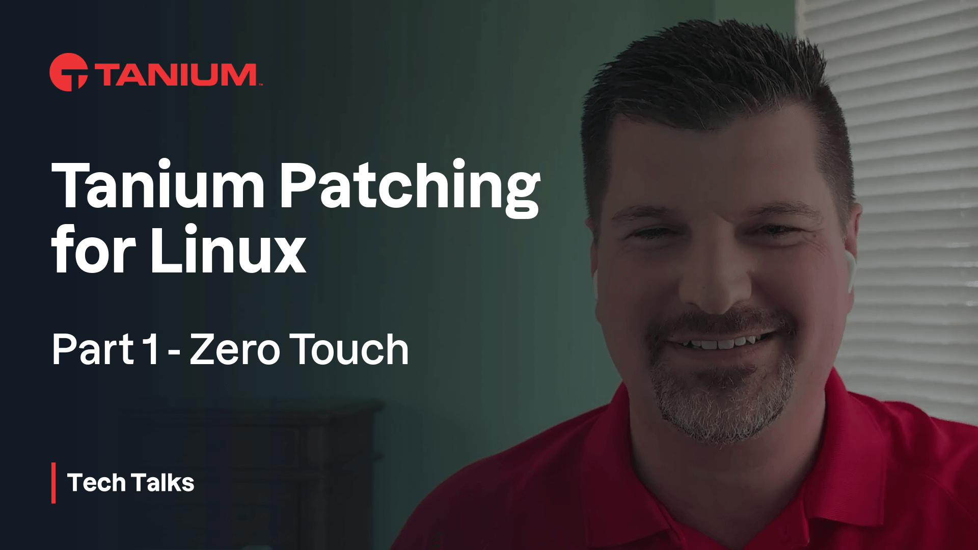Video thumbnail for Zero Touch to Lite Touch: Mastering Linux Patching with Tanium – Tanium Tech Talks #128
